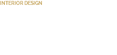 INTERIOR DESIGN Concept development Mood Board 3D Visualization Working documents (plans, specifications of equipments, furniture and decoration) 3 revisions for each project