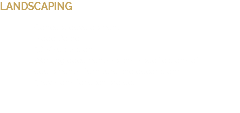 LANDSCAPING Concept development Mood Board 3D Visualization Working documents (plans, specifications of equipments, furniture and decoration) 3 revisions for each project